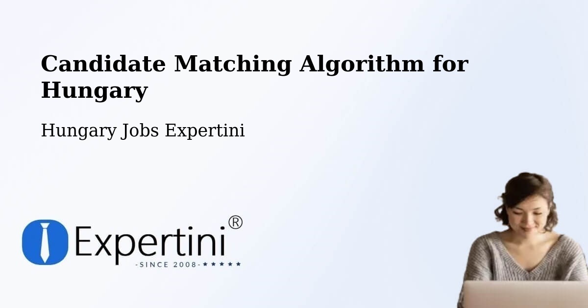 Candidate Matching Algorithm Overview – Csengőd - Hungary Jobs Expertini