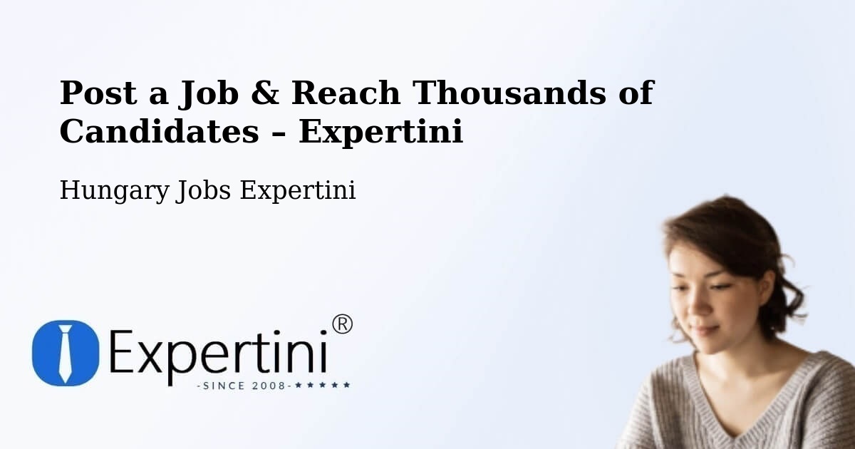Post a Job in Csengőd – Hire the Right Talent - Csengőd, Hungary Jobs Expertini
