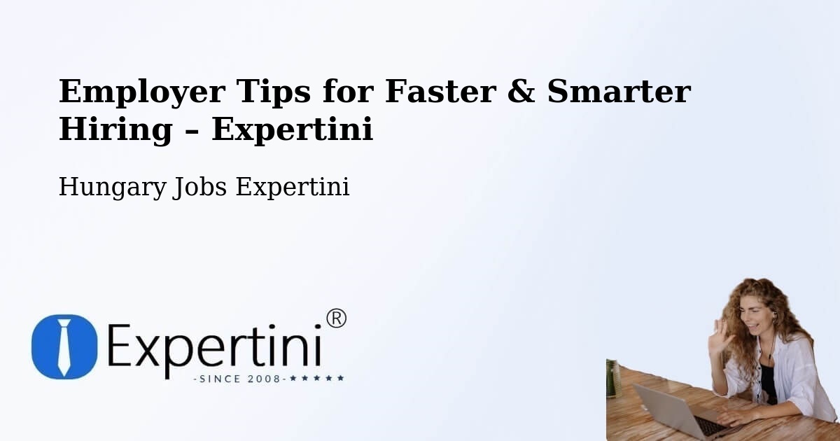 Employer Tips for Hiring & Recruitment – Csengőd - Csengőd, Hungary Jobs Expertini